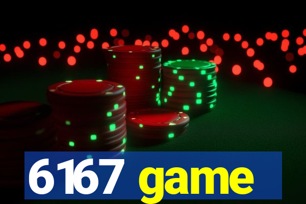 6167 game